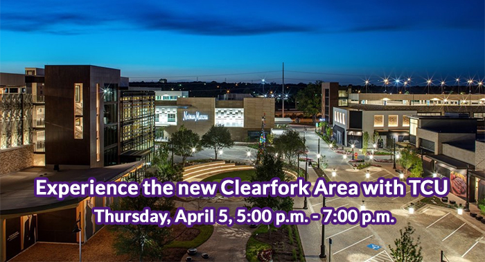  Experience the new Clearfork Area with TCU